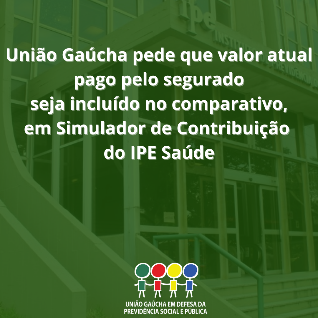 União Gaúcha encaminha solicitação de inserção de informação em Simulador de Contribuição do IPE Saúde